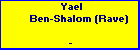 Yael Ben-Shalom (Rave)