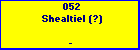 052 Shealtiel (?)
