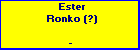Ester Ronko (?)