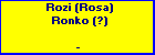 Rozi (Rosa) Ronko (?)